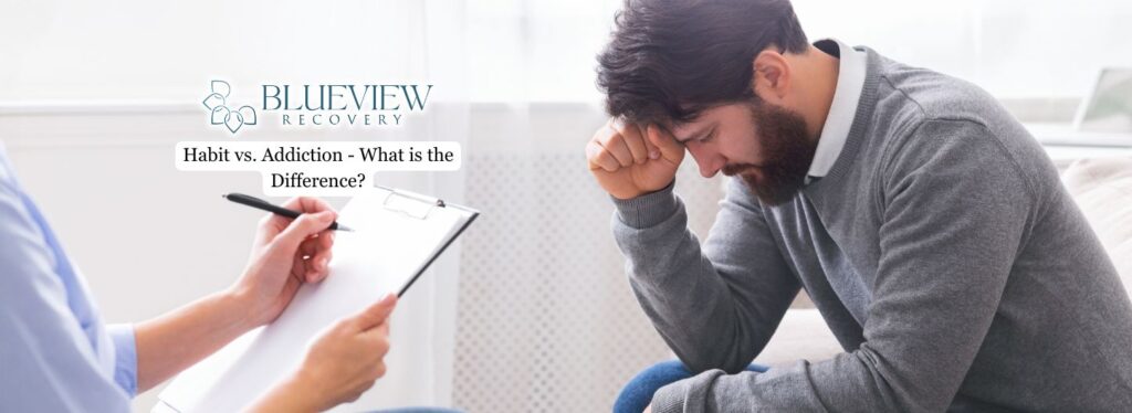 Habit vs. Addiction - What is the Difference