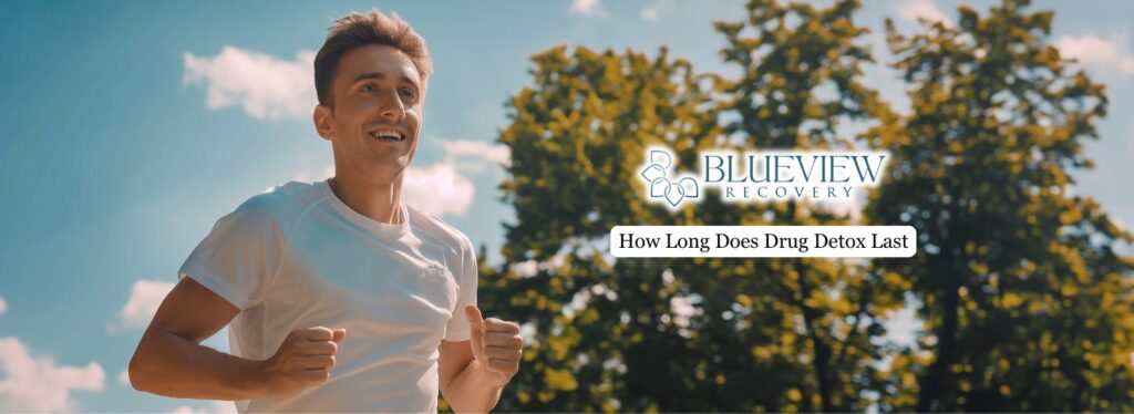 How Long Does Drug Detox Last