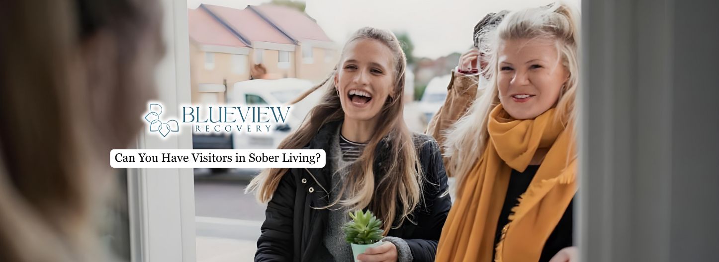 Can You Have Visitors in Sober Living