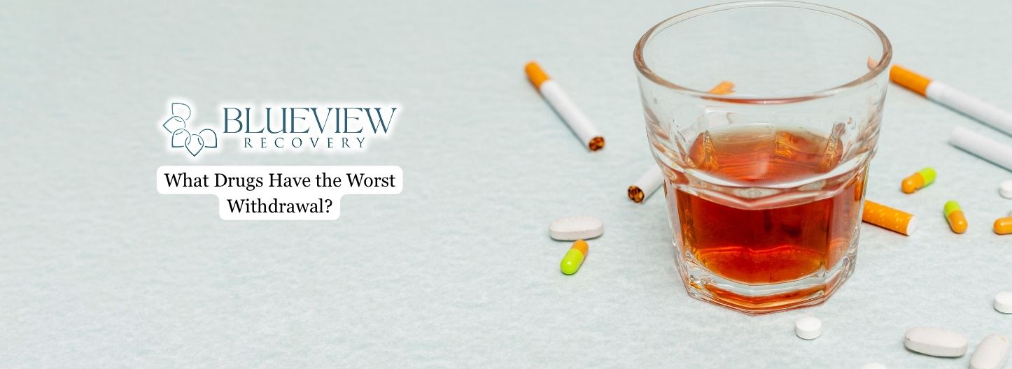 What Drugs Have the Worst Withdrawal
