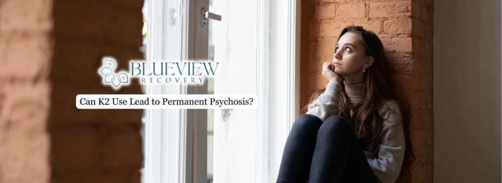 Permanent Psychosis in K2 Abuse