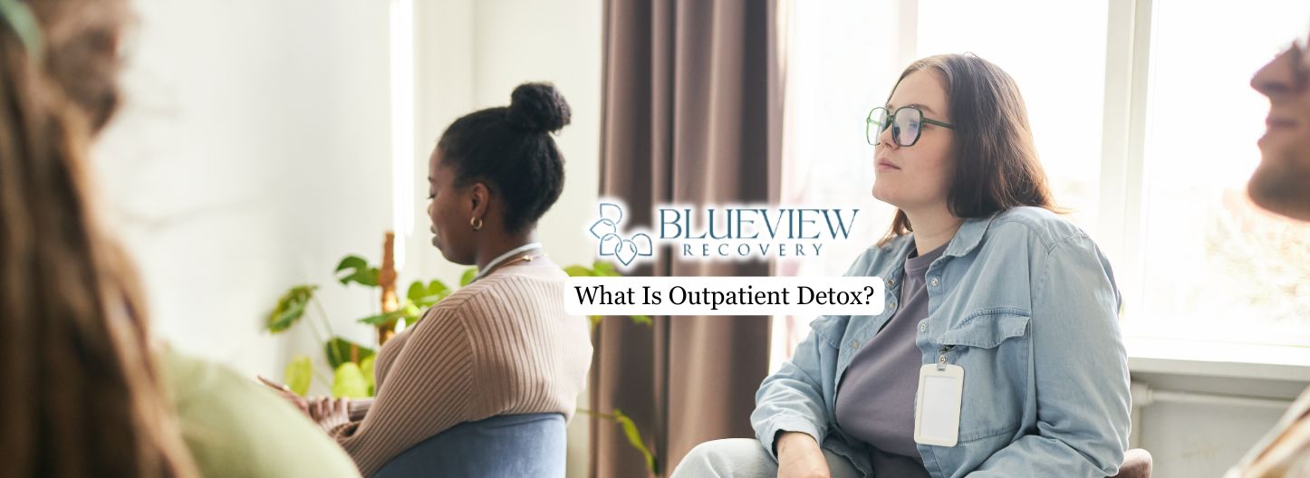 What Is Outpatient Detox