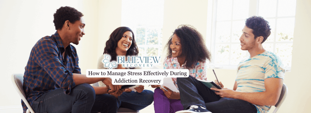 How to Manage Stress Effectively During Addiction Recovery