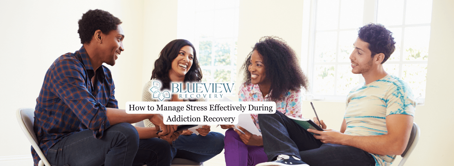How to Manage Stress Effectively During Addiction Recovery