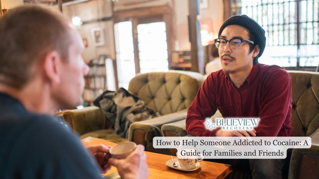 How to Help Someone Addicted to Cocaine A Guide for Families and Friends