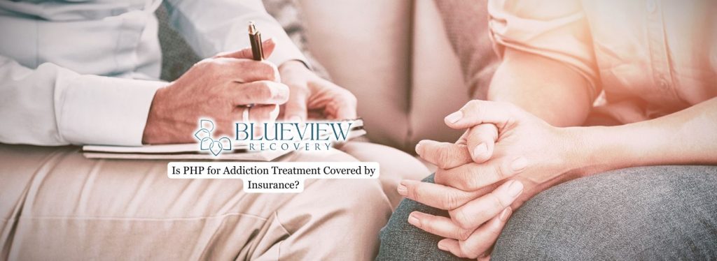 Is PHP for Addiction Treatment Covered by Insurance?