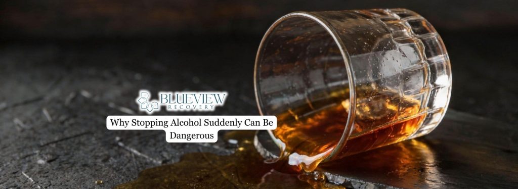 Why Stopping Alcohol Suddenly Can Be Dangerous